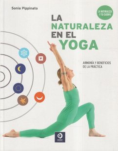 La naturaleza en el yoga : armonía y beneficios de la práctica - Pippinato, Sonia