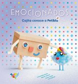 Emocionados. Cajita conoce a Petiblú Emocionados. Cajita conoce a Petiblú