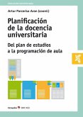 Planificación de la docencia universitaria : del plan de estudios a la programación de aula