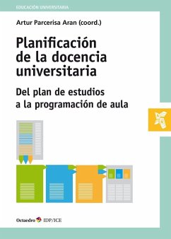 Planificación de la docencia universitaria : del plan de estudios a la programación de aula - Parcerisa Arán, Artur