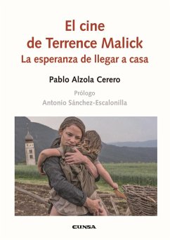 El cine de Terrence Malick : la esperanza de llegar a casa - Alzola Cerero, Pablo