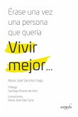 ?rase una vez una persona que quer?a vivir mejor