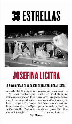 38 estrellas : la mayor fuga de una cárcel de mujeres de la historia - Licitra, Josefina