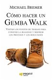 Como hacer un Gemba Walk Como hacer un Gemba Walk
