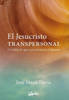 Cover El Jesucristo transpersonal : un bidón de agua para atravesar el desierto