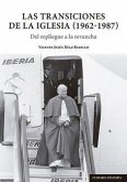 Las transiciones de la Iglesia, 1962-1987 : del repliegue a la revancha