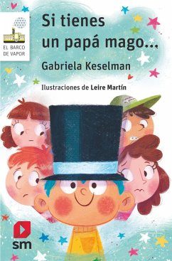 Si tienes un papá mago-- - Keselman, Gabriela; Martín, Leire