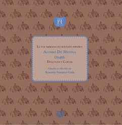 La voz armada del soldado español Alonso de Medina, 1549 : diálogos y cartas - Medina, Alonso de