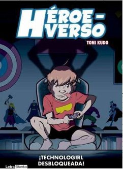 Cover HEROEVERSO. TECHNOGIRL DESBLOQUEADA