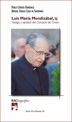 Cover LUIS MARIA MENDIZABAL SJ TESTIGO Y APOSTOL CORAZON CRISTO