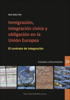 Inmigración, integración cívica y obligación en la Unión Europea : el contrato de integración - Sales Ten, Ana