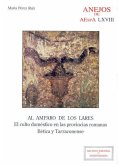 Al amparo de los lares : el culto doméstico en las provincias romanas Bética y Tarraconense