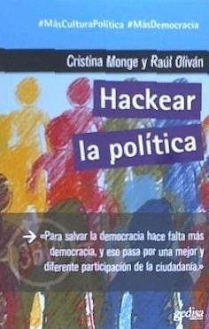Hackear la política - Monge Lasierra, Cristina; Oliván Cortés, Raúl
