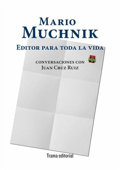Cover Mario Muchnik : editor para toda la vida : conversaciones con Juan Cruz Ruiz
