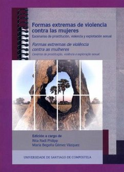 Formas extremas de violencia contra las mujeres : escenarios de prostitución, violencia y explotación sexual = Formas extremas de violência contra as mulleres : cenários de prostitução, violência e exploração sexual