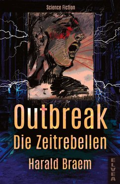 Outbreak - Die Zeitrebellen - Braem, Harald