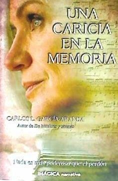 Una caricia en la memoria - García-Aranda Molina, Carlos Luis