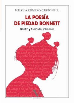 La poesía de Piedad Bonnett : dentro y fuera del laberinto - Romero Carbonell, Malola