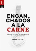 ENGANCHADOS A LA CARNE: HISTORIA Y CIENCIA DE UNA OBSESIÓN DE 2,5 MILLONES DE AÑOS