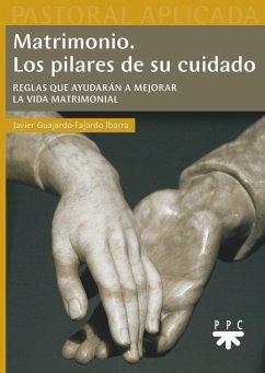 Cover Matrimonio : los pilares de su cuidado : reglas que ayudarán a mejorar la vida matrimonial
