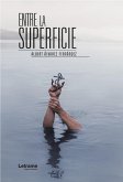 Entre la superficie Entre la superficie