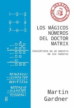 Cover Los mágicos números del Doctor Matrix : conviértete en un maestro de los números