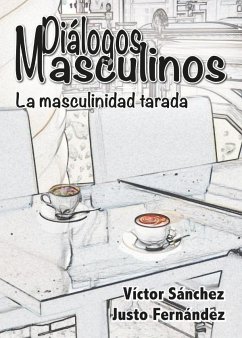 Diálogos masculinos - Sánchez, Víctor; Medrano Moreno, Cristina; Sánchez, Víctor; Fernández López, Justo