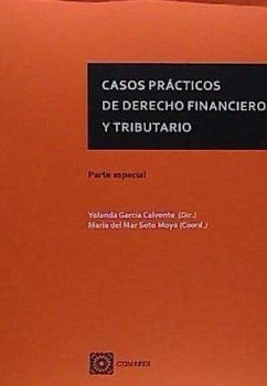 Casos prácticos de derecho financiero y tributario : parte especial - García Calvente, Yolanda