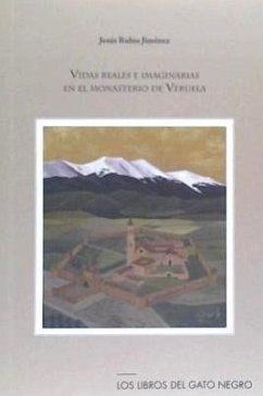 Vidas reales e imaginarias en el monasterio de Veruela - Rubio Jiménez, Jesús