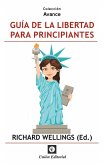 GUÍA DE LA LIBERTAD PARA PRINCIPIANTES GUÍA DE LA LIBERTAD PARA PRINCIPIANTES