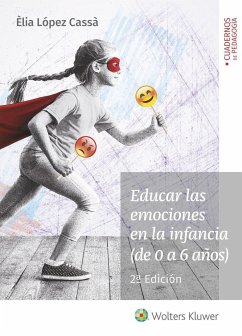 Educar las emociones en la infancia : de 0 a 6 años - López Cassa, Elia