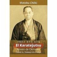 El Karatejutsu : boxeo de Okinawa : sobre el trabajo en pareja - Motobu, Choki