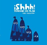 ¡Shhh! Tenemos un plan ¡Shhh! Tenemos un plan