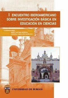 I Encuentro Iberoamericano sobre Investigación Básica en Educación en Ciencias : actas, Burgos 18 al 21 de septiembre de 2002 - Encuentro Iberoamericano sobre Investigación Básica en Educación en Ciencias