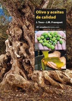 Olivo y aceites de calidad - Tous Martí, Juan; Franquet i Bernis, Josep Maria