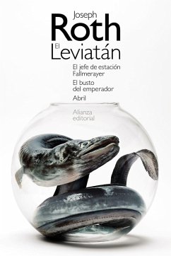 El Leviatán ; El jefe de estación Fallmerayer ; El busto del emperador ; Abril - Roth, Joseph