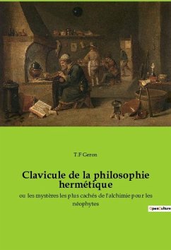 Clavicule de la philosophie hermétique - Geron, T. F