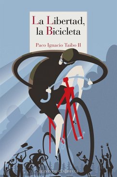 La libertad, la bicicleta - Taibo, Paco Ignacio - II