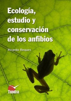 ECOLOGÍA, ESTUDIO Y CONSERVACIÓN DE LOS ANFIBIOS