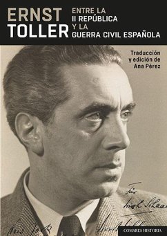 Cover Ernst Toller : entre la II República y la Guerra Civil Española