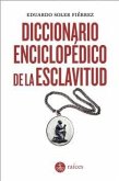 DICCIONARIO ENCICLOPÉDICO DE LA ESCLAVITUD DICCIONARIO ENCICLOPÉDICO DE LA ESCLAVITUD