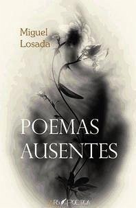Poemas ausentes - Losada González, Miguel