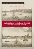 La batalla de La Habana de 1748 : crónica de una derrota anunciada