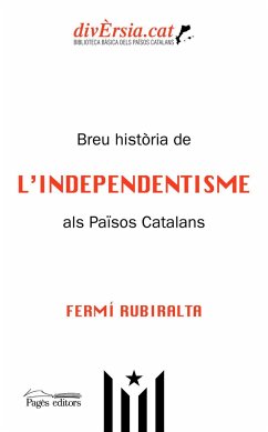 Breu història de l'Independentisme als Països Catalans - Rubiralta i Casas, Fermí