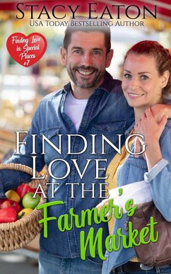 Finding Love at the Farmer's Market (Finding Love in Special Places Series, #7) (eBook, ePUB) - Eaton, Stacy