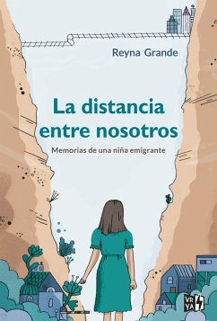 La distancia entre nosotros : memorias de una niña emigrante - Grande, Reyna
