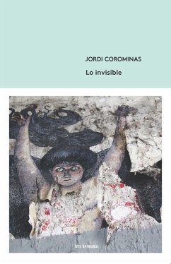 Lo invisible - Corominas Escudé, Jordi; Corominas i Julián, Jordi (); Corominas i Julián, Jordi