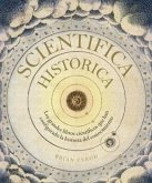 Scientifica historica : los grandes libros científicos que han configurado la historia del conocimiento