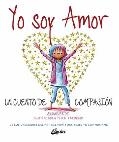 Yo soy amor : un cuento de compasión - Reynolds, Peter H.; Verde, Susan