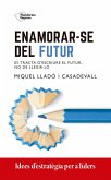 ENAMORARSE DEL FUTUR ENAMORARSE DEL FUTUR